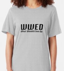 What Would Elon Do Slim Fit T-Shirt