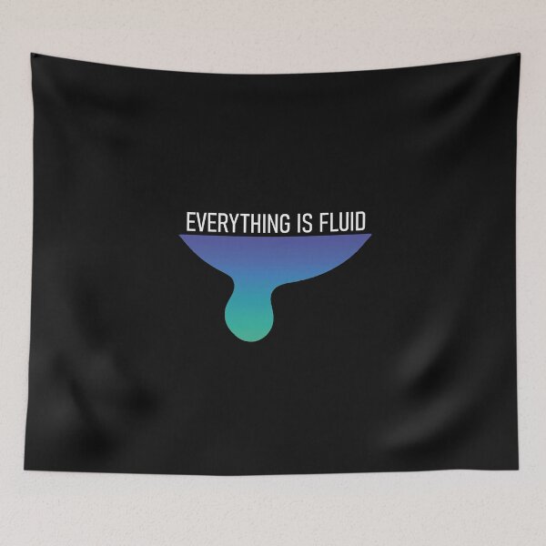 Item preview, Everything is Fluid designed and sold by AeroAstro.