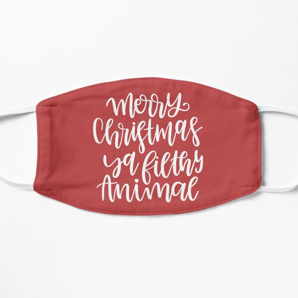 Merry Christmas Ya Filthy Animal Flat Mask