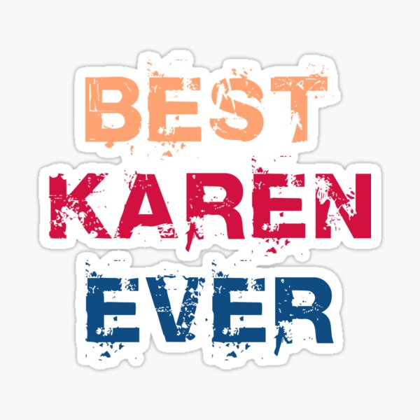 Item preview, Best Karen Ever  designed and sold by GranadaStore.