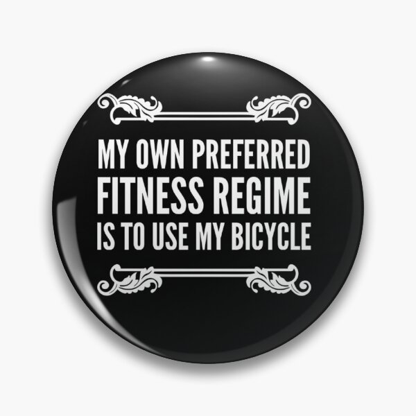 Item preview, My Own Preferred Fitness Regime is To Use My Bicycle designed and sold by Elena's Shop.