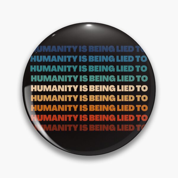 Item preview, Humanity is being lied to designed and sold by NomadMessenger.