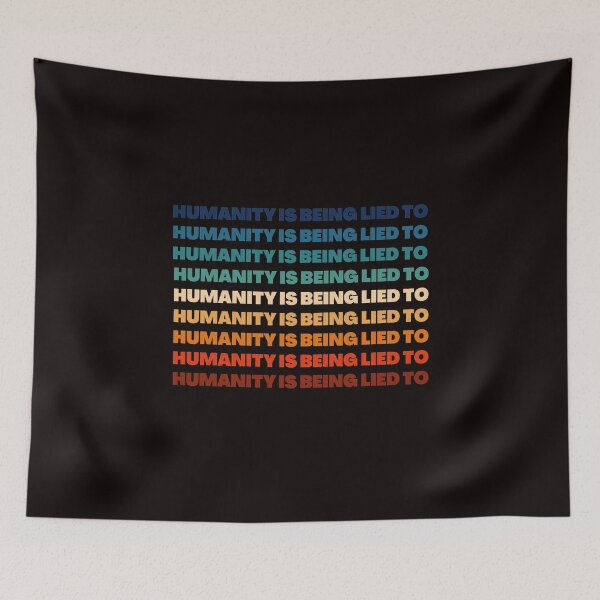 Item preview, Humanity is being lied to designed and sold by NomadMessenger.