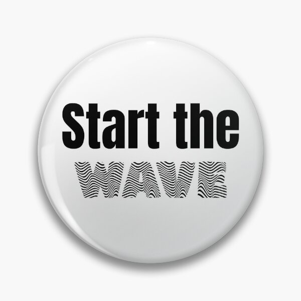 Item preview, Start The Wave designed and sold by Euc lid.