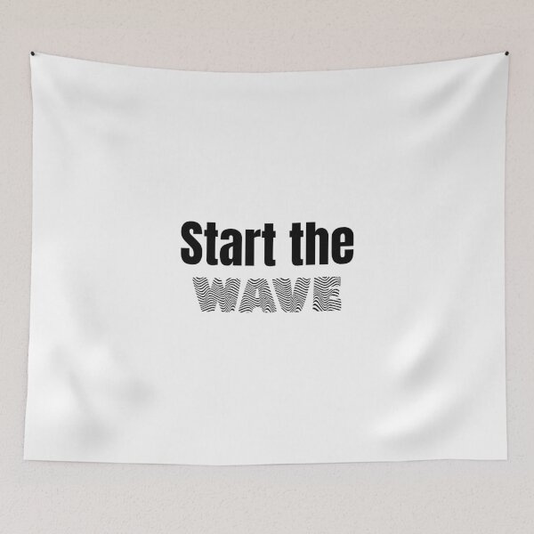 Item preview, Start The Wave designed and sold by Euc lid.