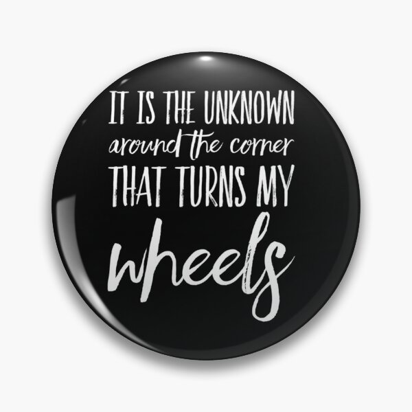 Item preview, It is The Unknown Around The Corner that Turns My Wheels designed and sold by Elena's Shop.