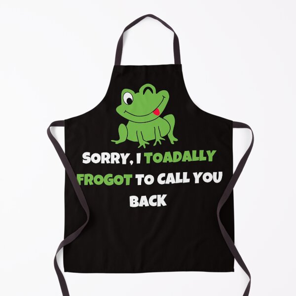 Item preview, SORRY I TOADALLY FROGOT TO CALL YOU BACK FUNNY PUN designed and sold by thekyngsqueen.
