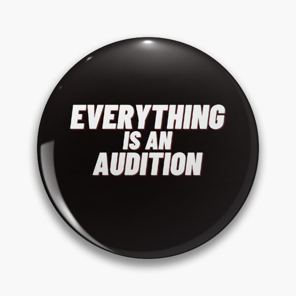 Item preview, Everything is an Audition (white block on black) designed and sold by Asymptotic.