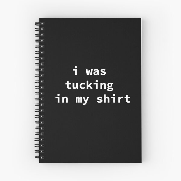 Item preview, i was tucking in my shirt  designed and sold by HMMOUCH.