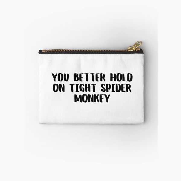 Item preview, you better hold on tight spider monkey designed and sold by punke designs.