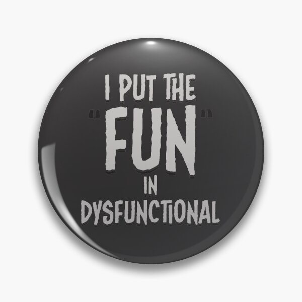 Item preview, I put the FUN in Dysfunctional designed and sold by dwhanson100.