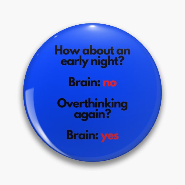 Item preview, How about an early night? Brain: No. Overthinking again? Brain: Yes. designed and sold by mind-illusions.