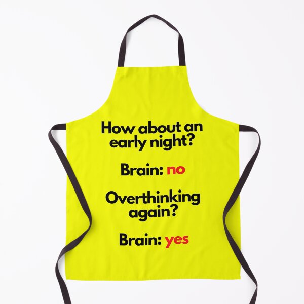 Item preview, How about an early night? Brain: No. Overthinking again? Brain: Yes. designed and sold by mind-illusions.