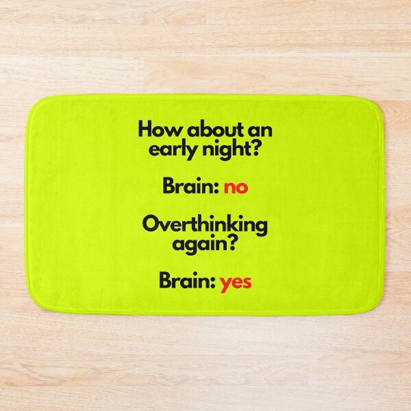 Item preview, How about an early night? Brain: No. Overthinking again? Brain: Yes. designed and sold by mind-illusions.
