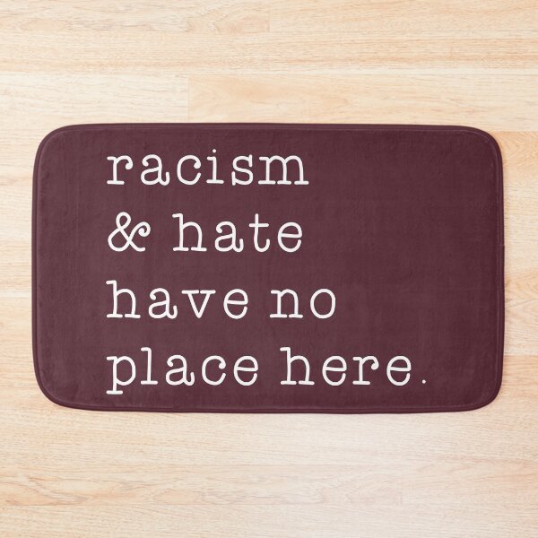Item preview, Racism and Hate Have No Place Here designed and sold by cutetype.