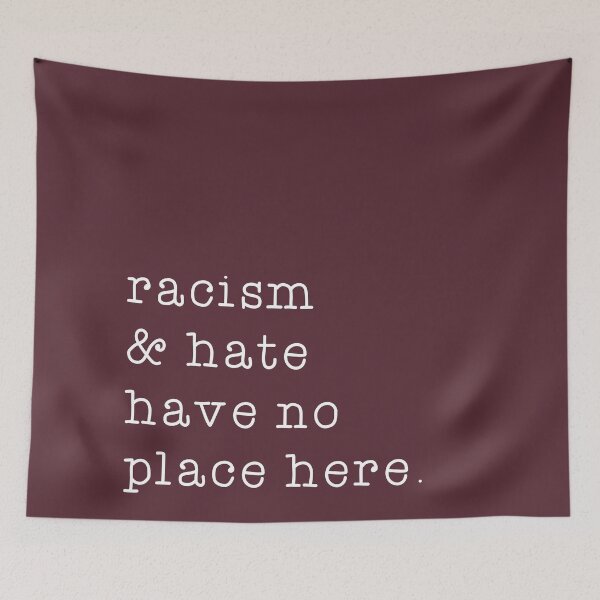 Item preview, Racism and Hate Have No Place Here designed and sold by cutetype.