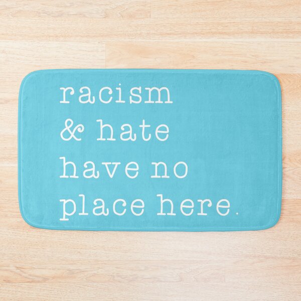 Item preview, Racism and Hate Have No Place Here Turquoise designed and sold by cutetype.