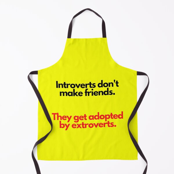 Item preview, Introverts don't make friends. They get adopted by extroverts. designed and sold by mind-illusions.