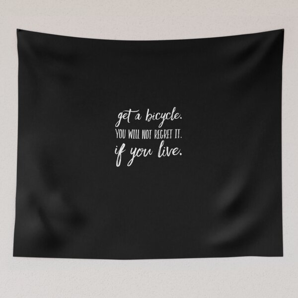 Item preview, Get a Bicycle. You Will Not Regret it. If You Live. designed and sold by Elena's Shop.