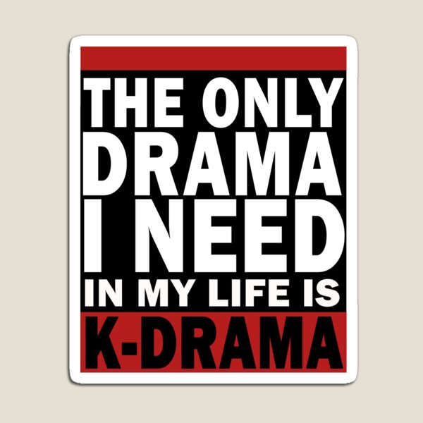 Aperçu de l'œuvre LE SEUL DRAMA DONT J'AI BESOIN EST LE KDRAMA créée et vendue par kdramainspired.