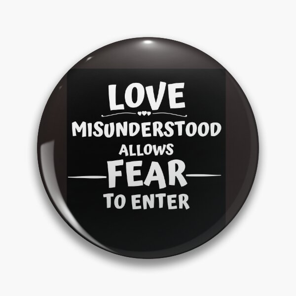 Item preview, LOVE MISUNDERSTOOD ALLOWS FEAR TO ENTER designed and sold by jreiter57.