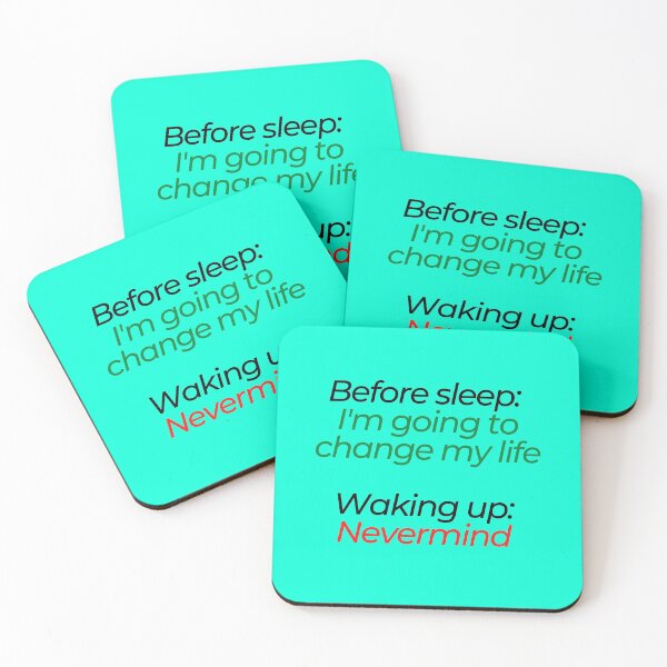 Item preview, Before sleep: I'm going to change my life. Waking up: Nevermind designed and sold by mind-illusions.