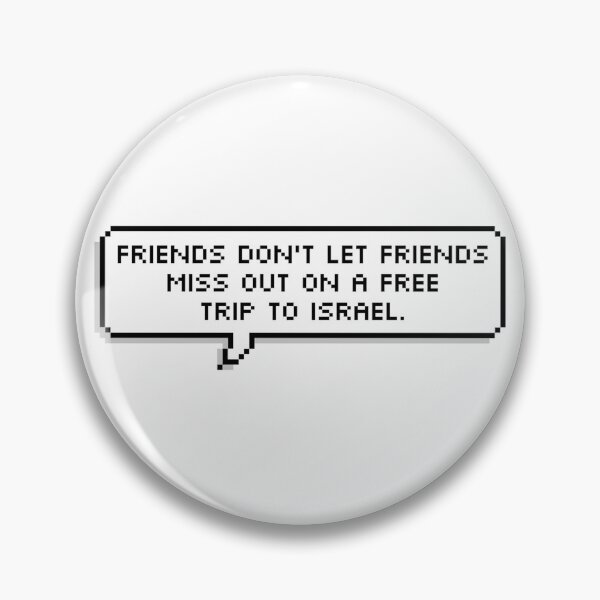 Item preview, FRIENDS DON'T LET FRIENDS MISS OUT ON A FREE TRIP TO ISRAEL. designed and sold by MadEDesigns.