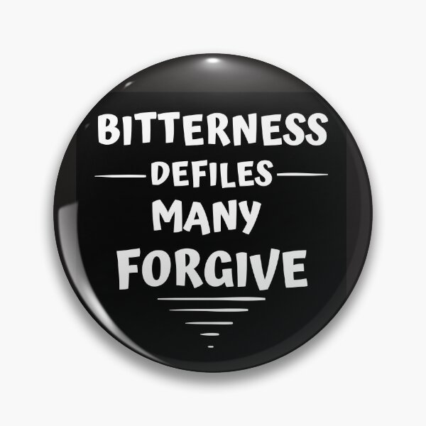 Item preview, BITTERNESS DEFILES MANY FORGIVE designed and sold by jreiter57.