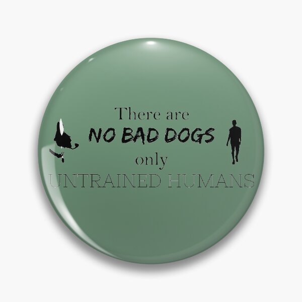 Item preview, No bad dogs, only untrained humans - black designed and sold by taraalpert.