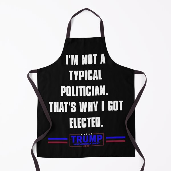 Item preview, I'm Not A Typical Politician. That's Why I Got Elected. designed and sold by J-LaD.