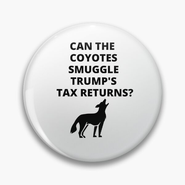 Item preview, Can coyotes smuggle Trump's tax returns? designed and sold by stelsanc.