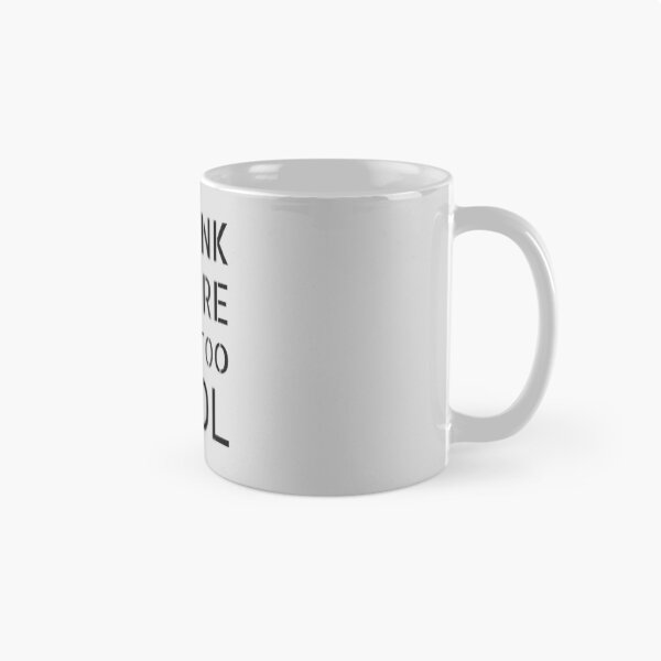 Item preview, I Think You're Way Too Cool: Gray Selection designed and sold by Intuitive Engines Apparel Co..