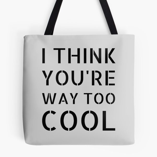 Item preview, I Think You're Way Too Cool: Gray Selection designed and sold by Intuitive Engines Apparel Co..
