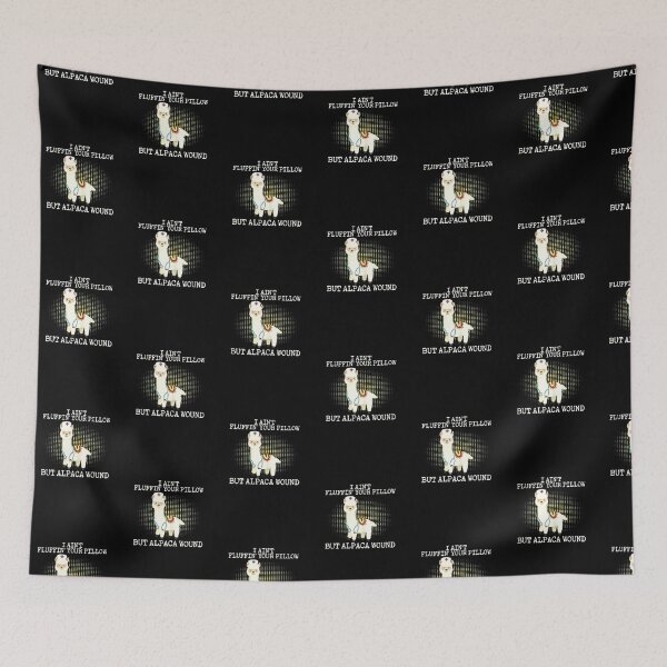 Item preview, I Aint Fluffin Your Pillow But Alpaca Wound designed and sold by mcinnesstore.