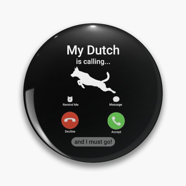 Item preview, My Dutch Shepherd is Calling and I Must Go! Funny designed and sold by Guarddogdrive.