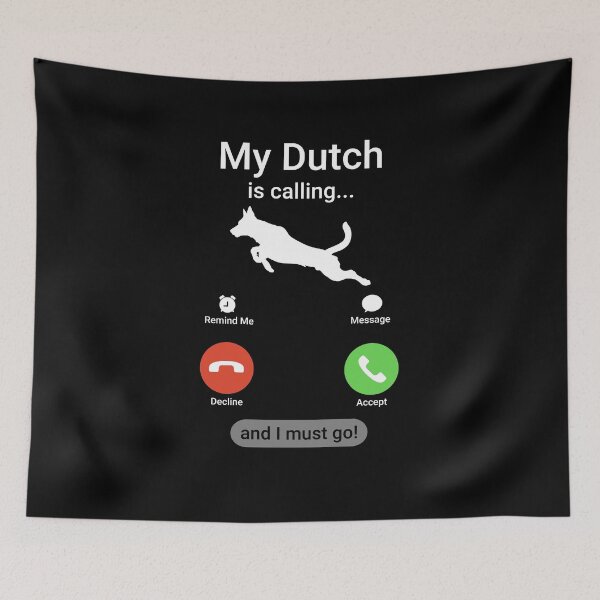 Item preview, My Dutch Shepherd is Calling and I Must Go! Funny designed and sold by Guarddogdrive.