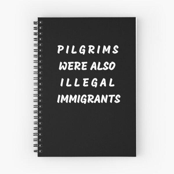 Item preview, Pilgrims Were Also Illegal Immigrants designed and sold by Cool-Cat-POD.