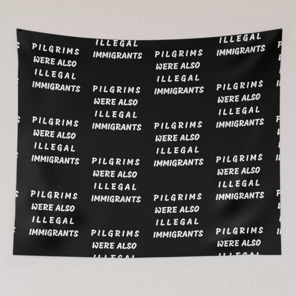 Item preview, Pilgrims Were Also Illegal Immigrants designed and sold by Cool-Cat-POD.