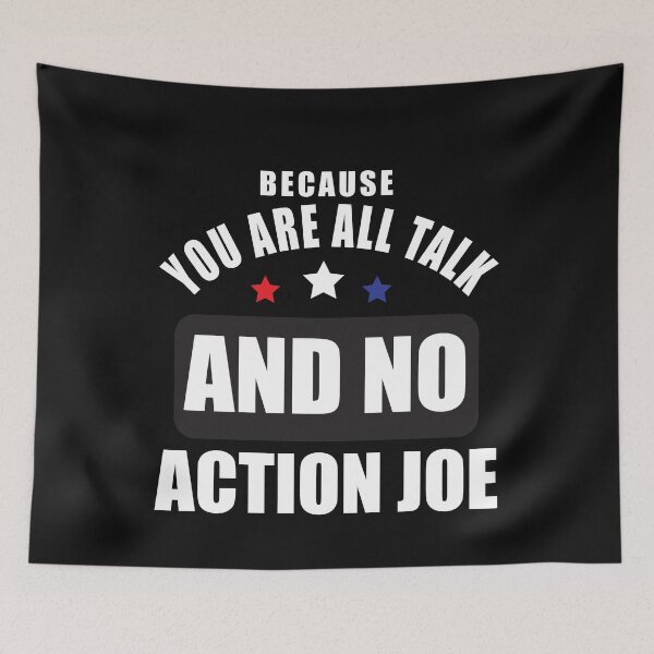 Item preview, BECAUSE YOU ARE ALL TALK AND NO ACTION JOE ANTI-BIDEN PRO-TRUMP T-SHIRT designed and sold by bigerdan.