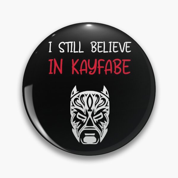 Item preview, I still believe in Kayfabe designed and sold by jrenderos.