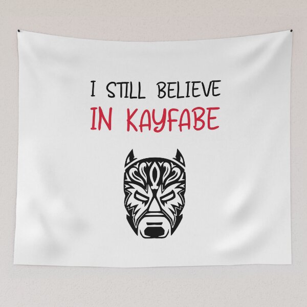 Item preview, I still believe in Kayfabe designed and sold by jrenderos.