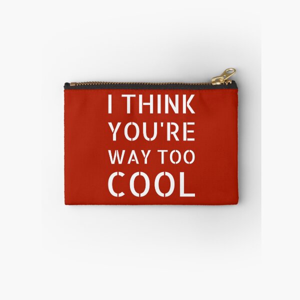 Item preview, I Think You're Way Too Cool: Red Selection designed and sold by Intuitive Engines Apparel Co..