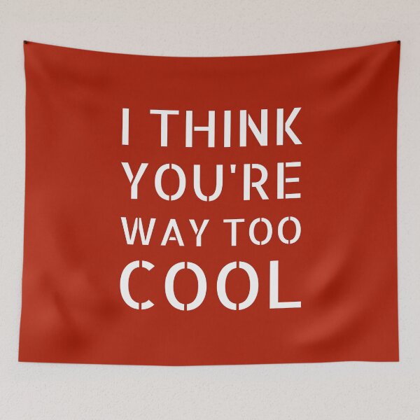 Item preview, I Think You're Way Too Cool: Red Selection designed and sold by Intuitive Engines Apparel Co..