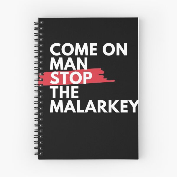 Item preview, Come on man, stop the malarkey!  designed and sold by StarenguCrew.