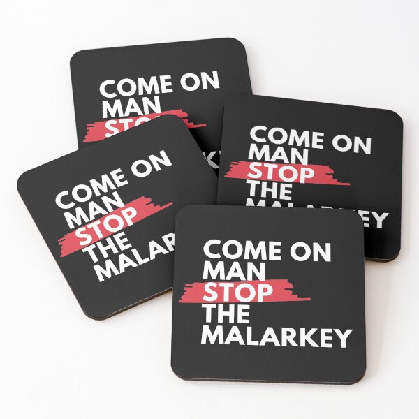 Item preview, Come on man, stop the malarkey!  designed and sold by StarenguCrew.
