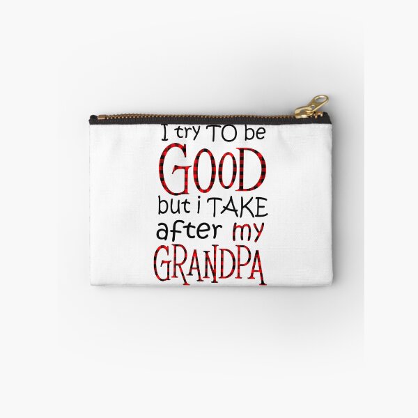 Item preview, I try to be good but i take after my grandpa designed and sold by HerbertFerguson.