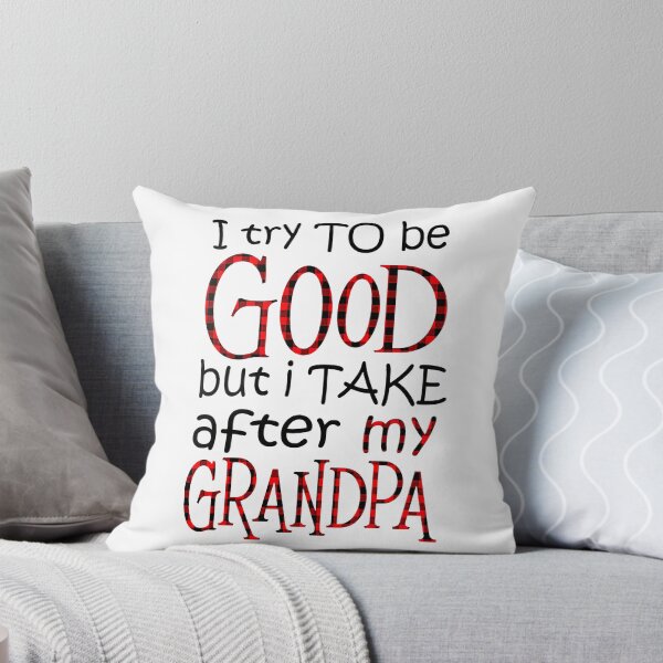 Item preview, I try to be good but i take after my grandpa designed and sold by HerbertFerguson.