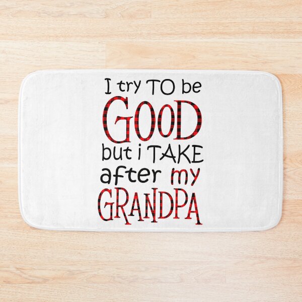 Item preview, I try to be good but i take after my grandpa designed and sold by HerbertFerguson.