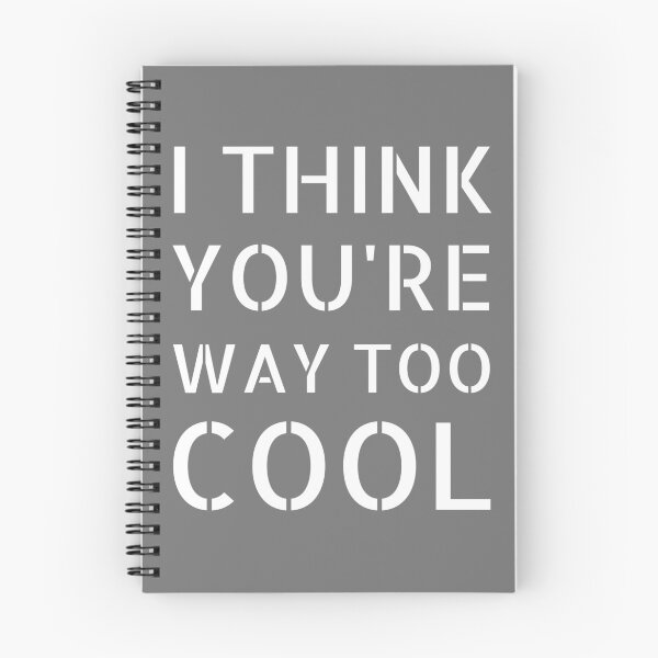 Item preview, I Think You're Way Too Cool: Dark Gray Selection designed and sold by Intuitive Engines Apparel Co..