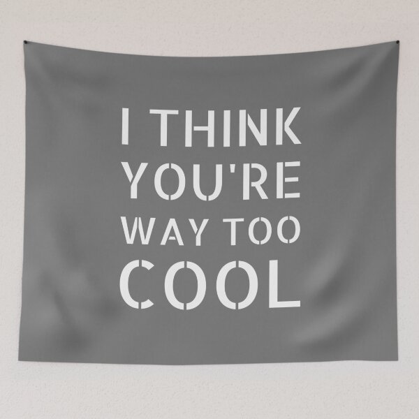 Item preview, I Think You're Way Too Cool: Dark Gray Selection designed and sold by Intuitive Engines Apparel Co..